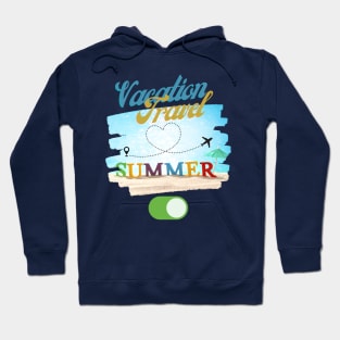 Vacation, Travel, Summer On | Summer Is Here Hoodie